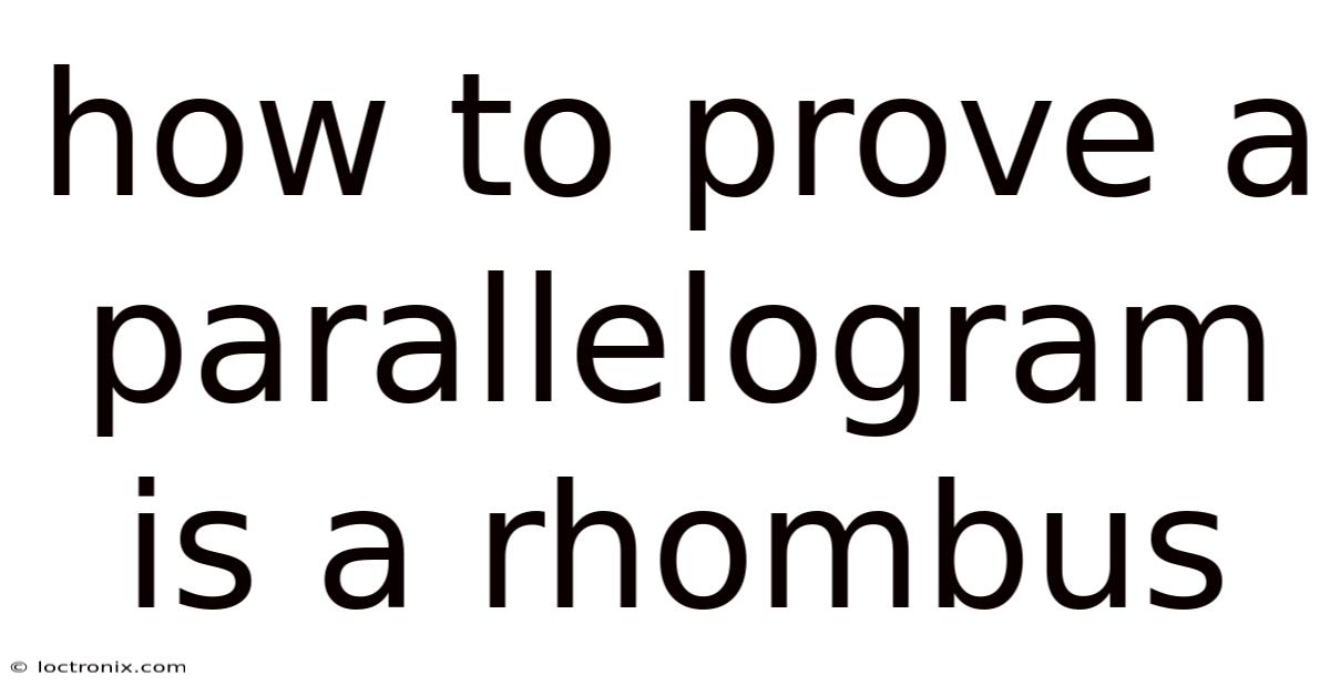 How To Prove A Parallelogram Is A Rhombus