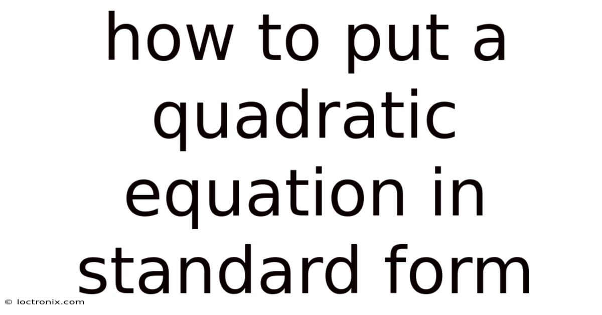 How To Put A Quadratic Equation In Standard Form