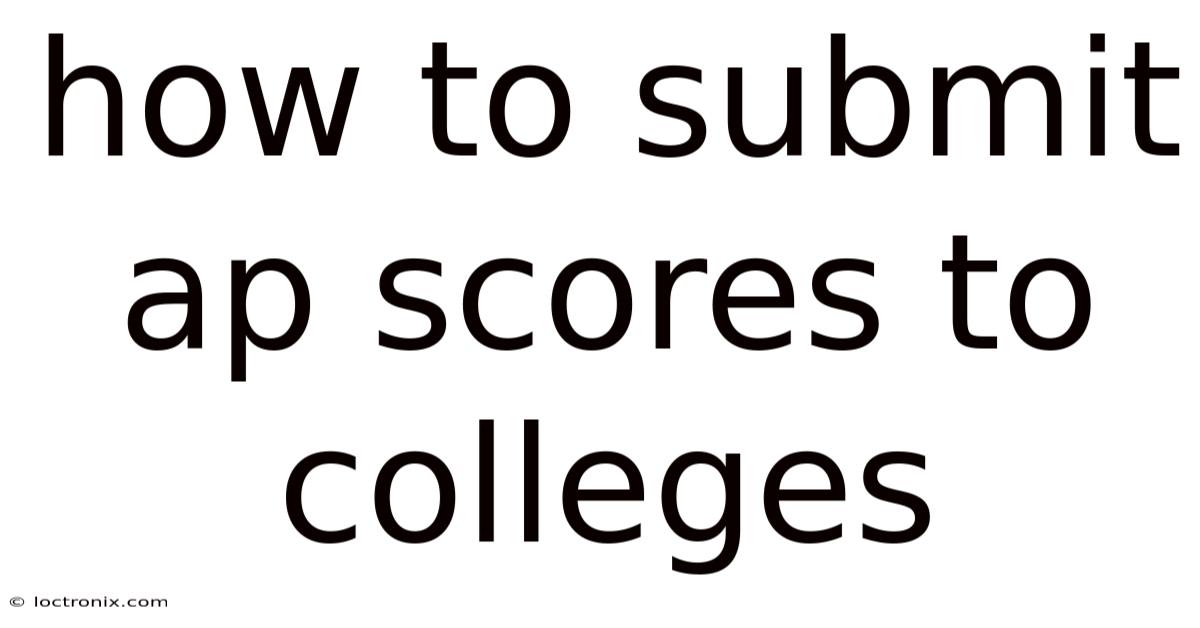How To Submit Ap Scores To Colleges