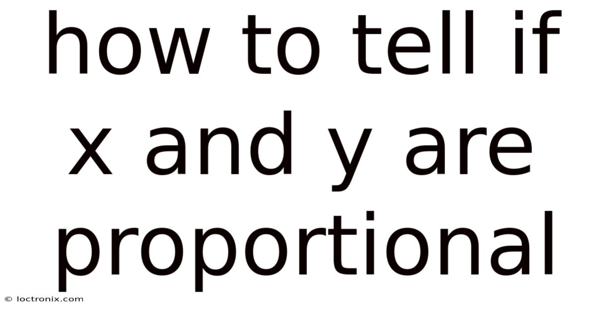How To Tell If X And Y Are Proportional