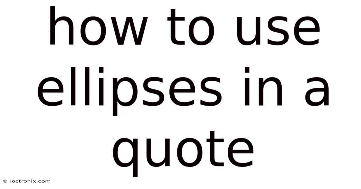 How To Use Ellipses In A Quote