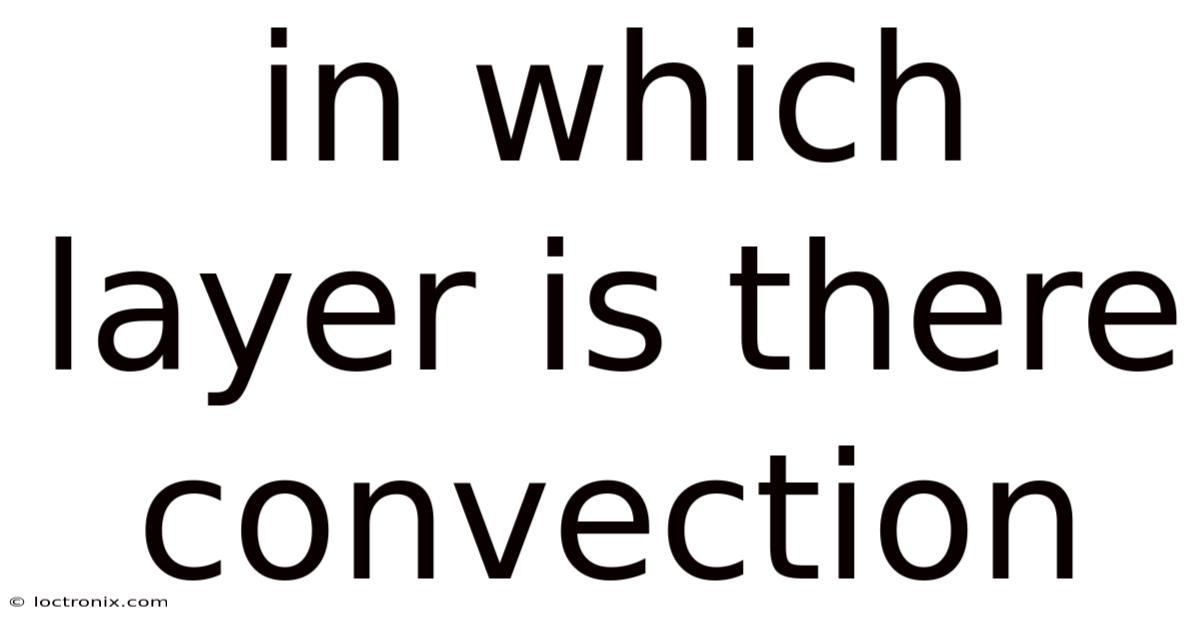 In Which Layer Is There Convection