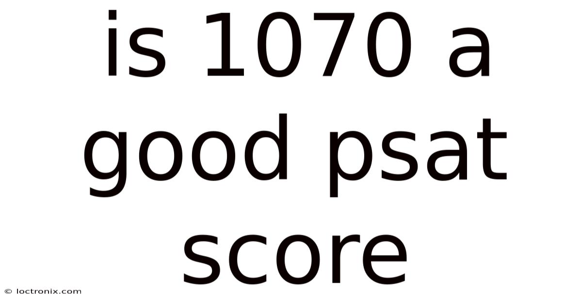 Is 1070 A Good Psat Score