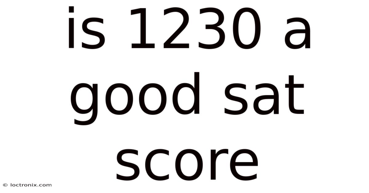 Is 1230 A Good Sat Score