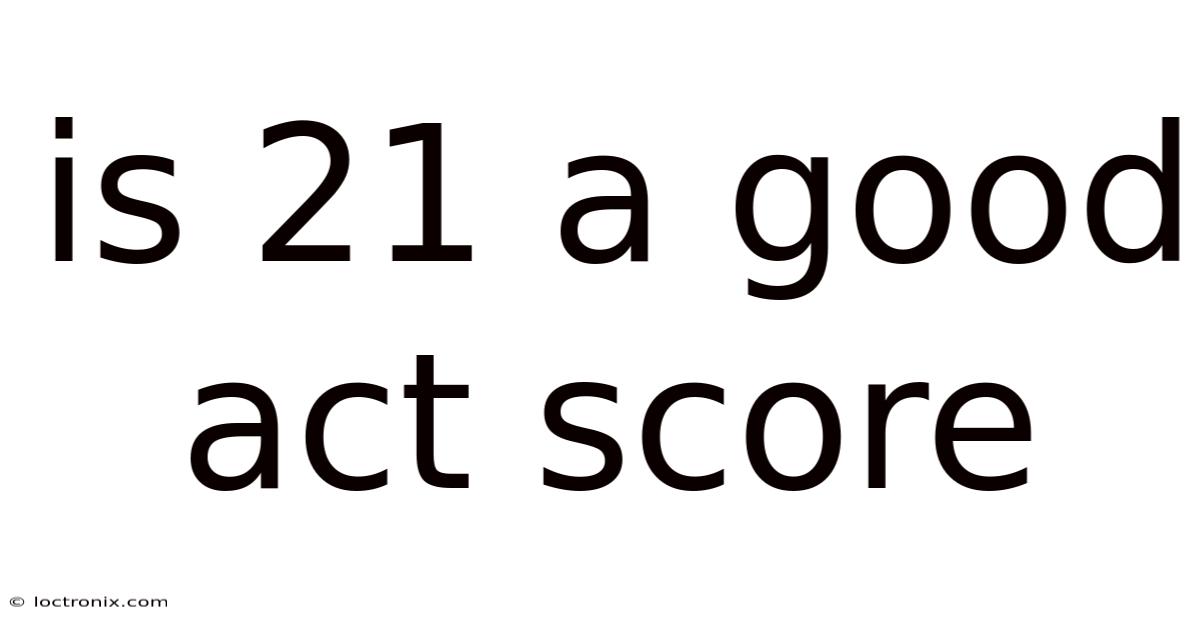 Is 21 A Good Act Score