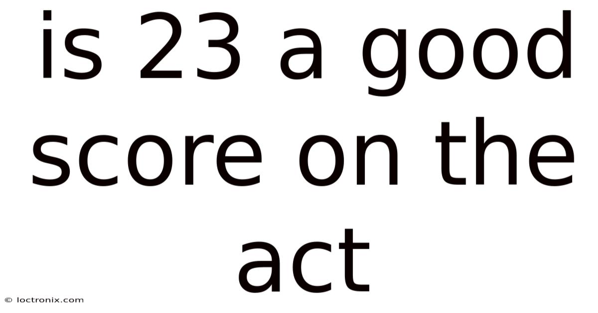 Is 23 A Good Score On The Act