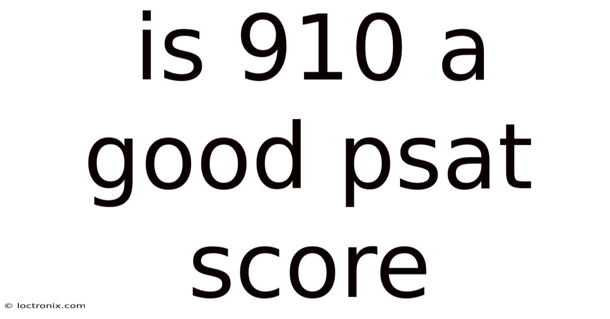 Is 910 A Good Psat Score