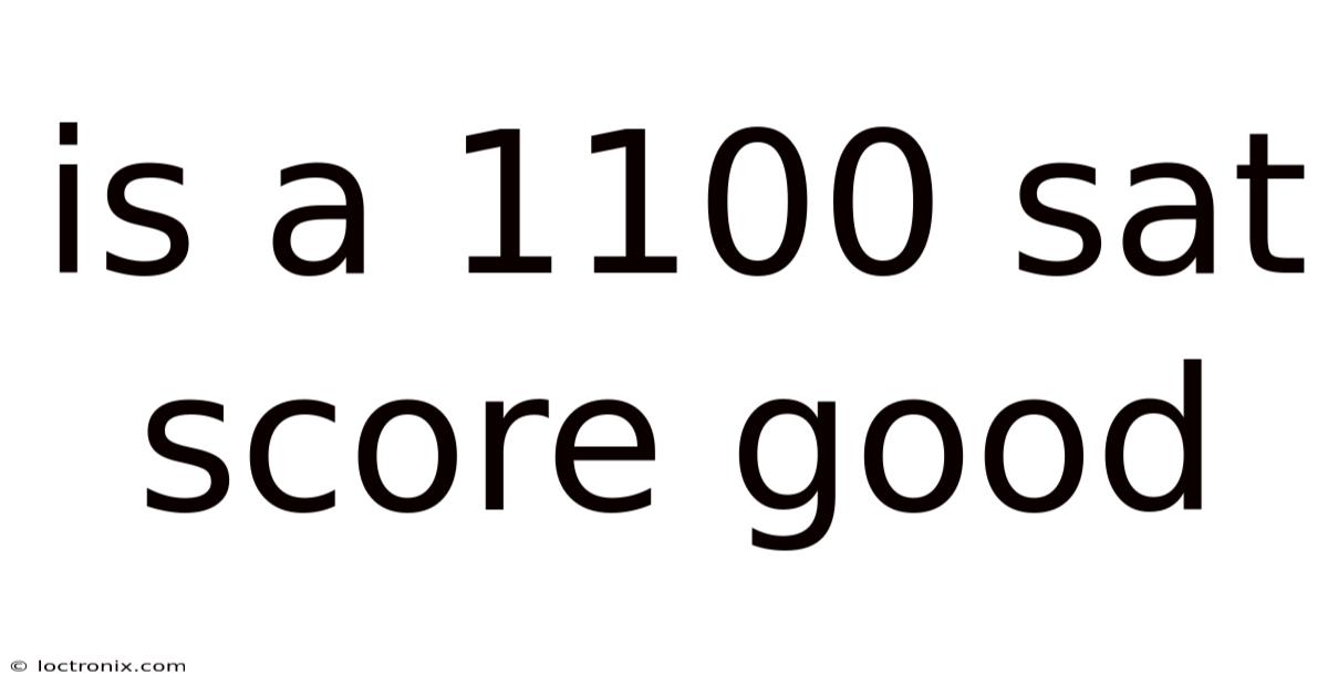 Is A 1100 Sat Score Good