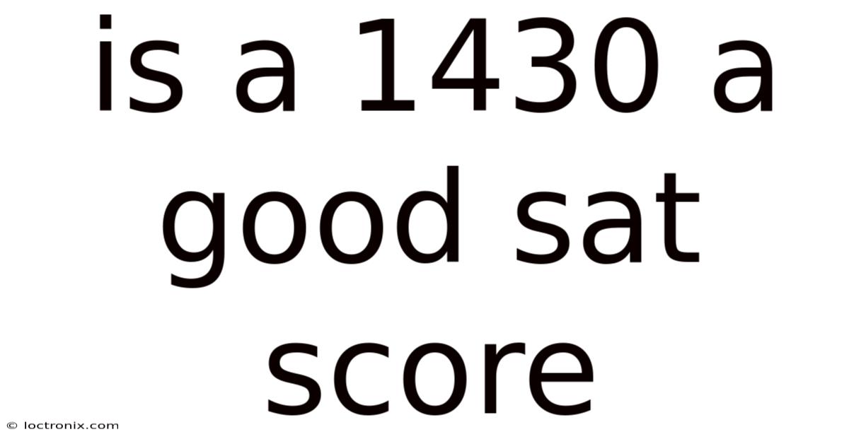 Is A 1430 A Good Sat Score