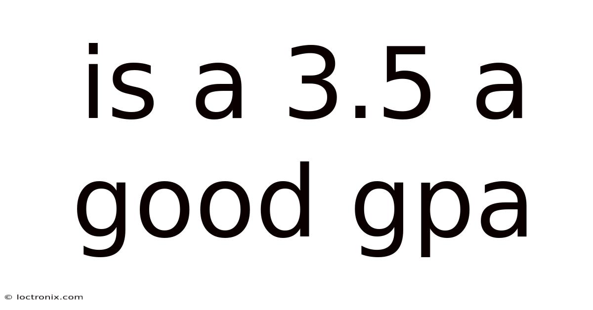 Is A 3.5 A Good Gpa