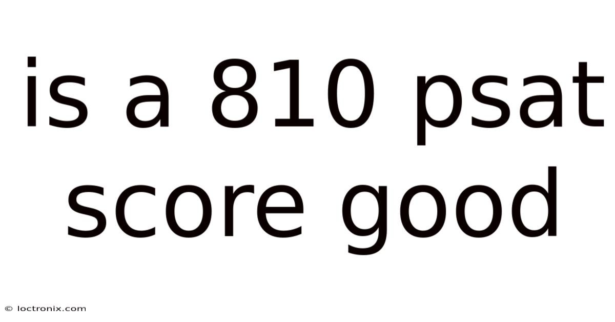 Is A 810 Psat Score Good