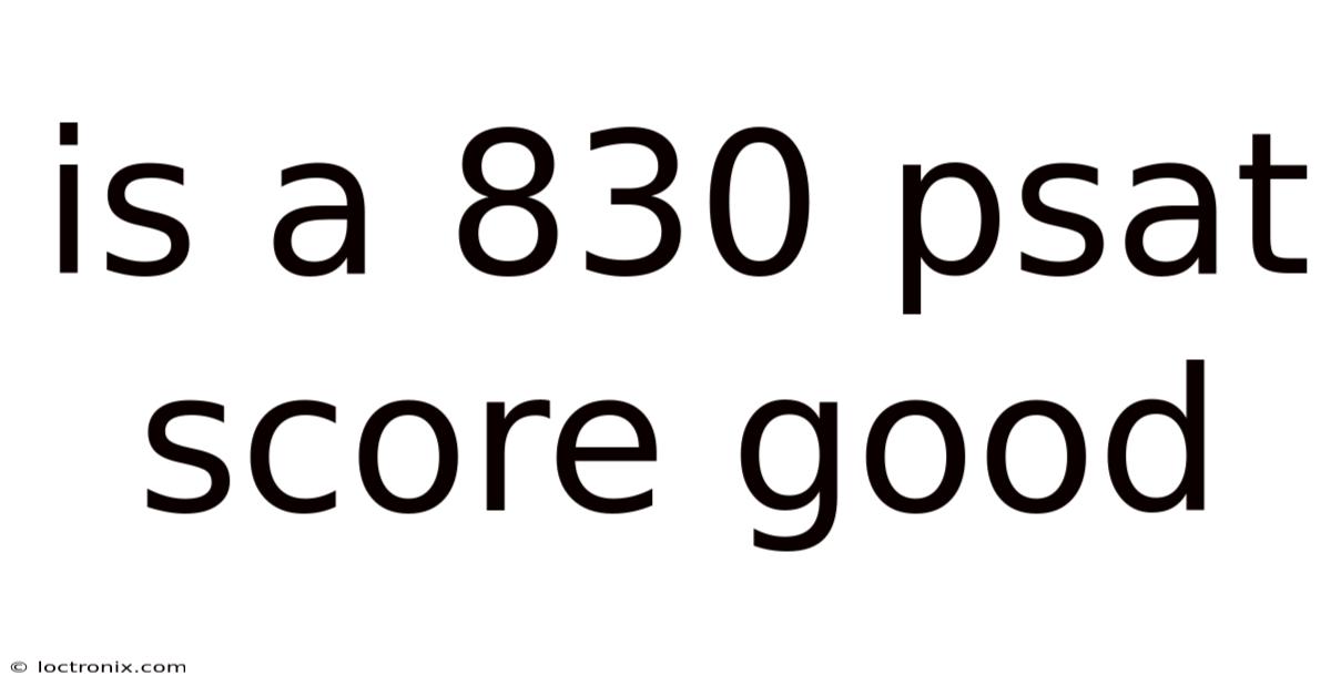 Is A 830 Psat Score Good