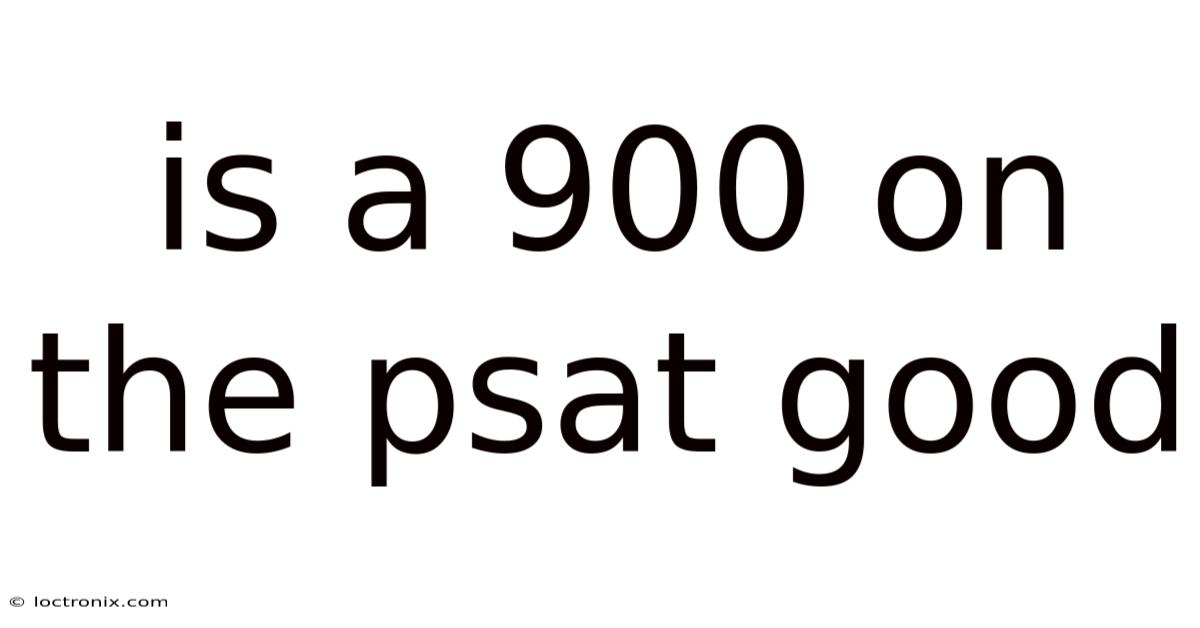 Is A 900 On The Psat Good