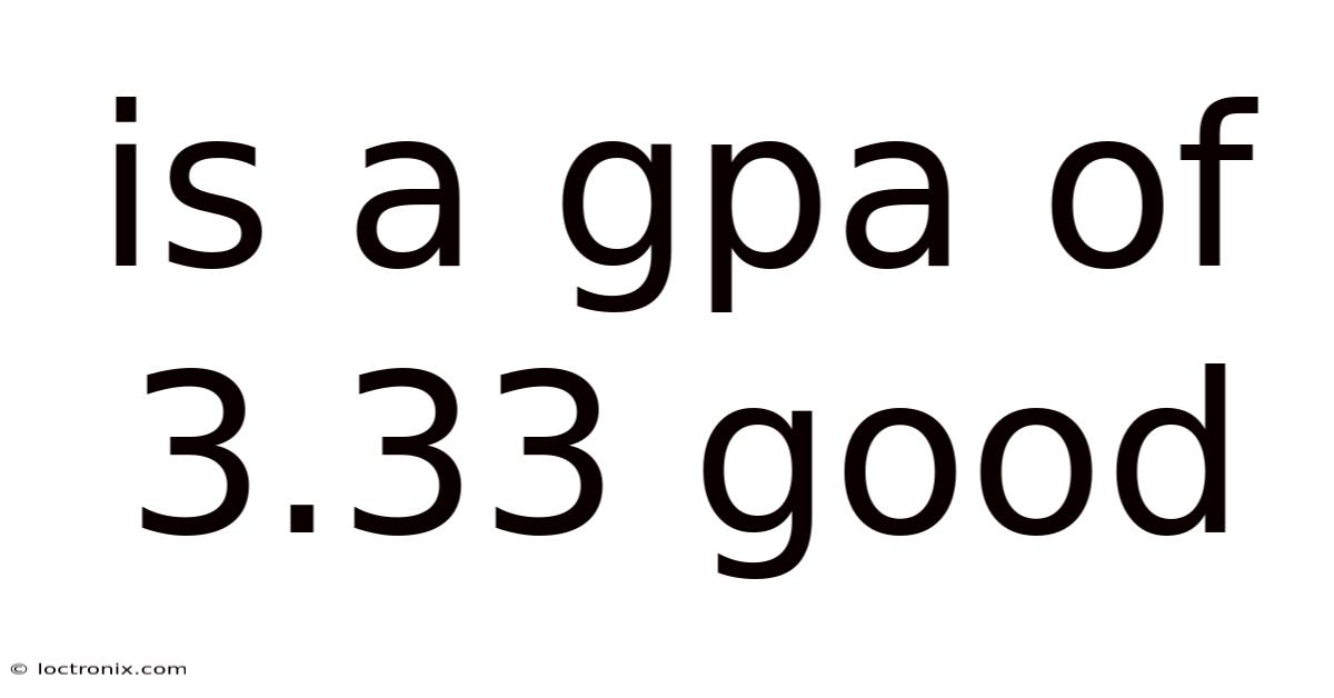 Is A Gpa Of 3.33 Good