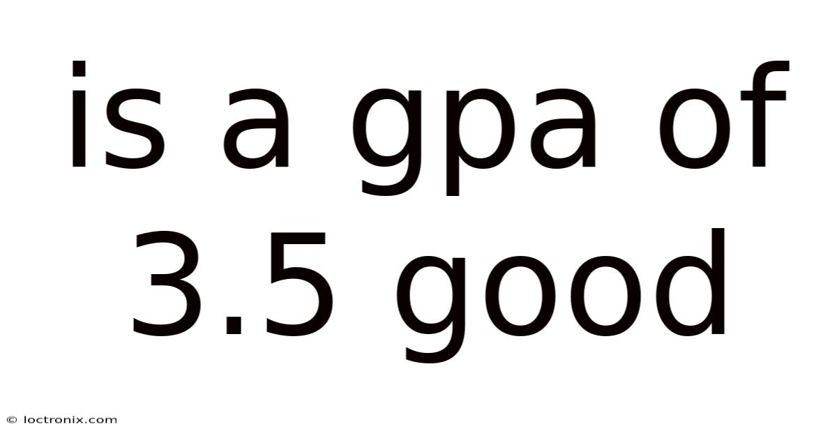 Is A Gpa Of 3.5 Good
