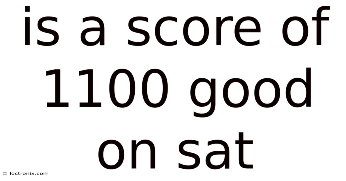 Is A Score Of 1100 Good On Sat
