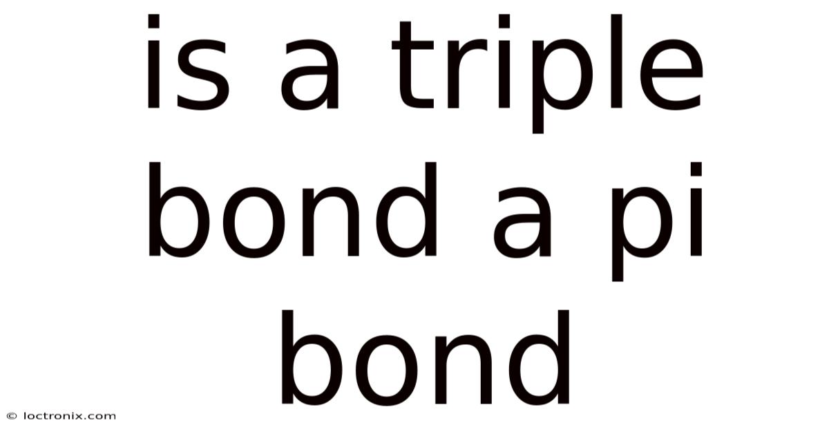 Is A Triple Bond A Pi Bond