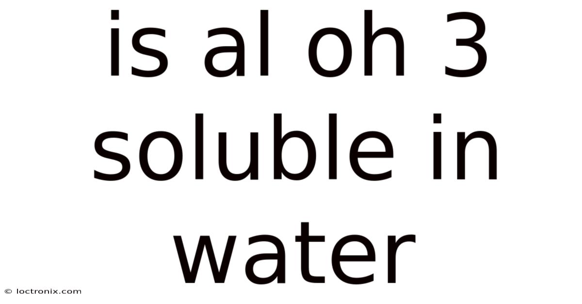 Is Al Oh 3 Soluble In Water