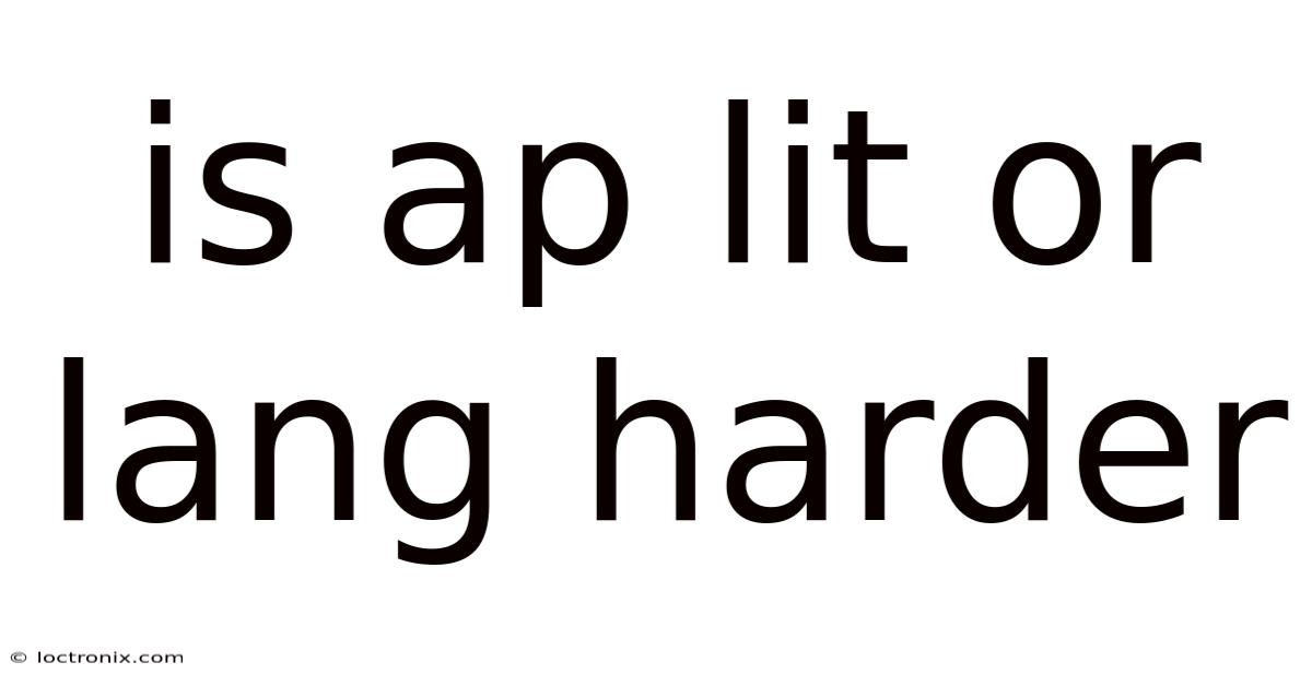 Is Ap Lit Or Lang Harder