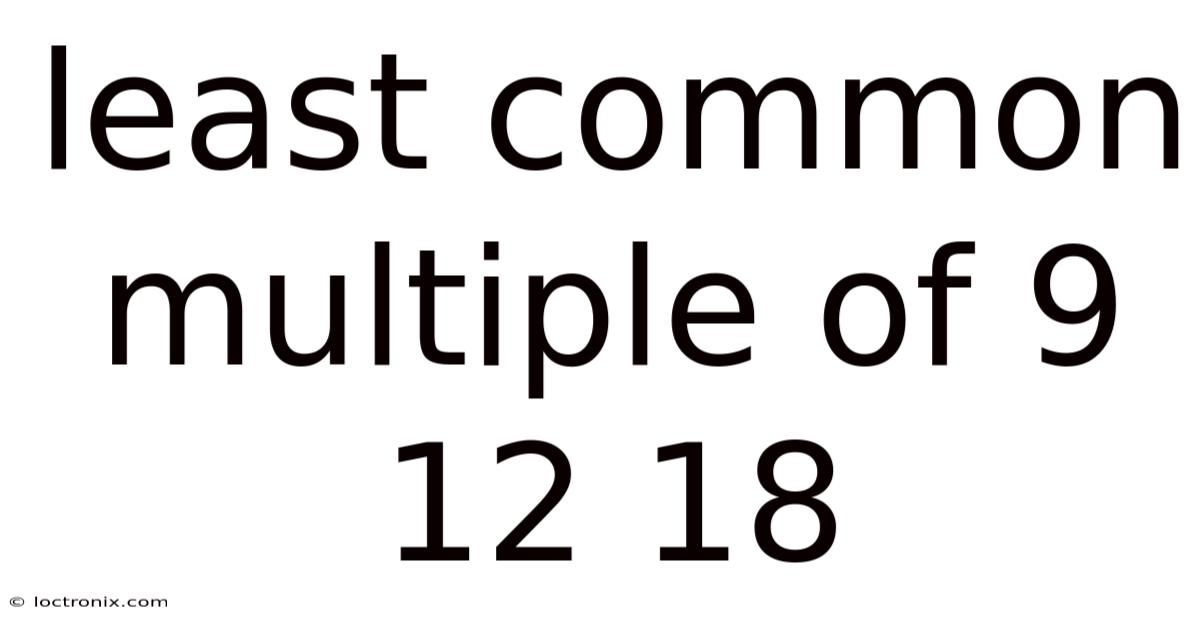 Least Common Multiple Of 9 12 18