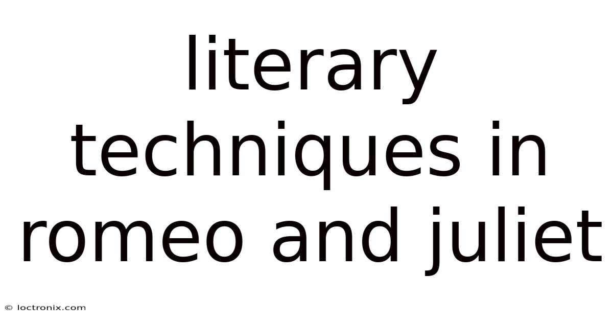 Literary Techniques In Romeo And Juliet