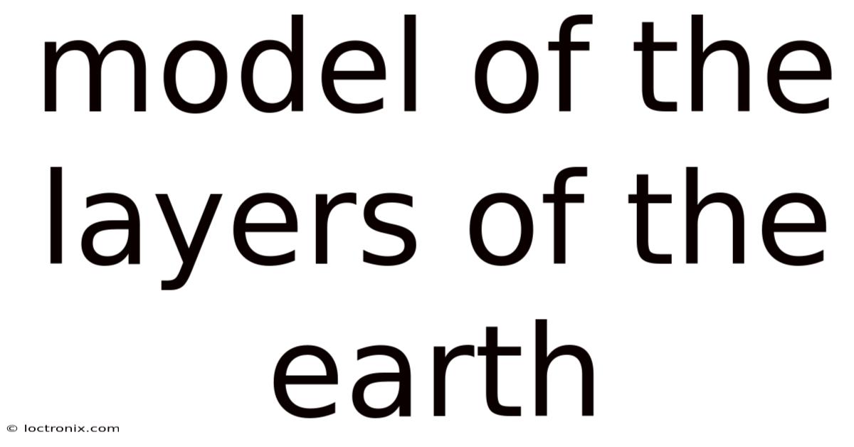 Model Of The Layers Of The Earth