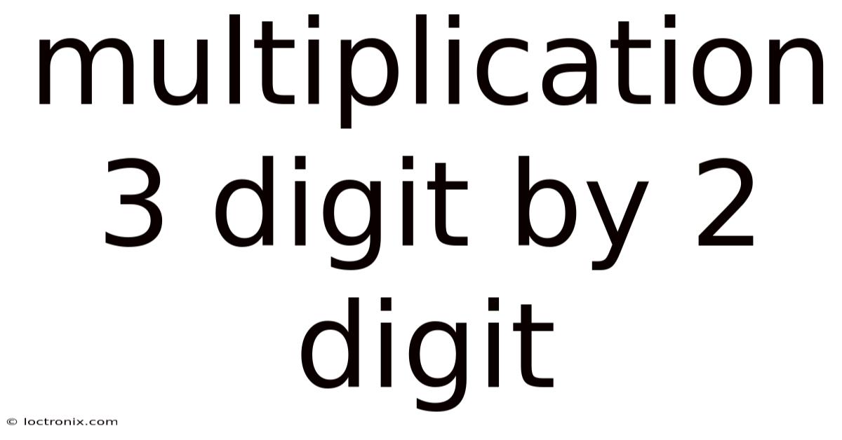 Multiplication 3 Digit By 2 Digit