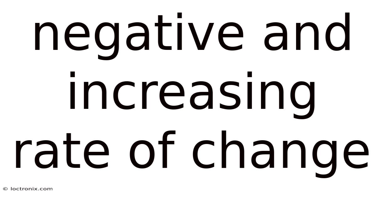 Negative And Increasing Rate Of Change