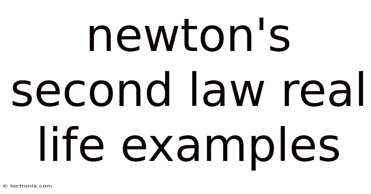 Newton's Second Law Real Life Examples