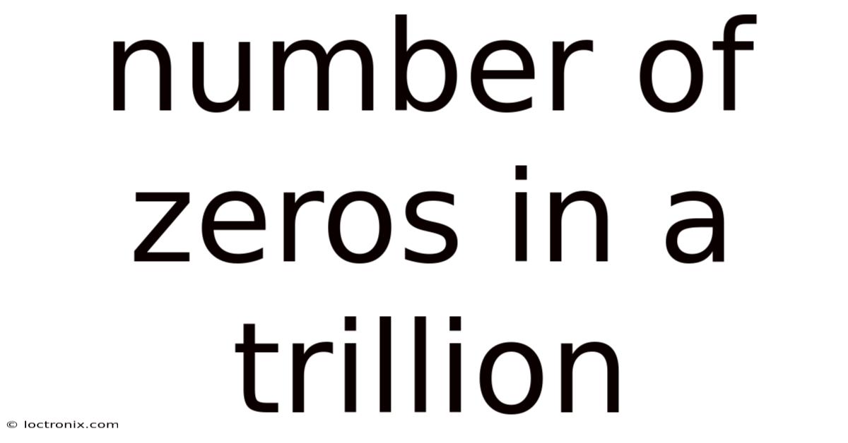 Number Of Zeros In A Trillion