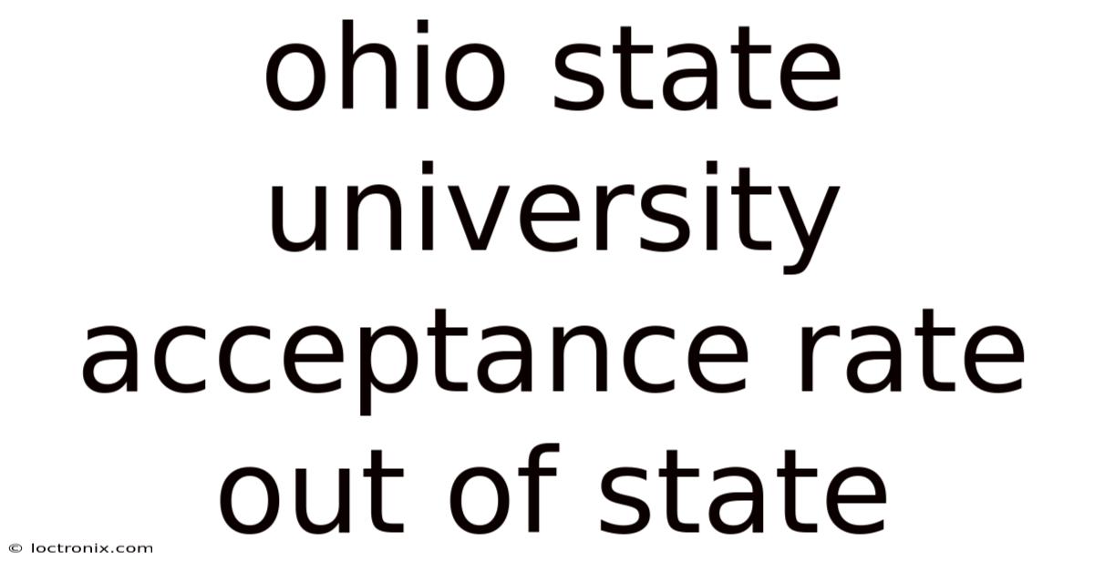 Ohio State University Acceptance Rate Out Of State