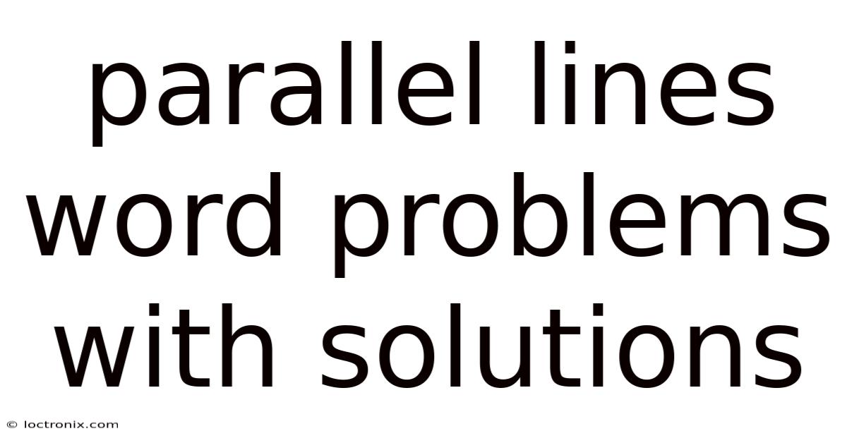 Parallel Lines Word Problems With Solutions