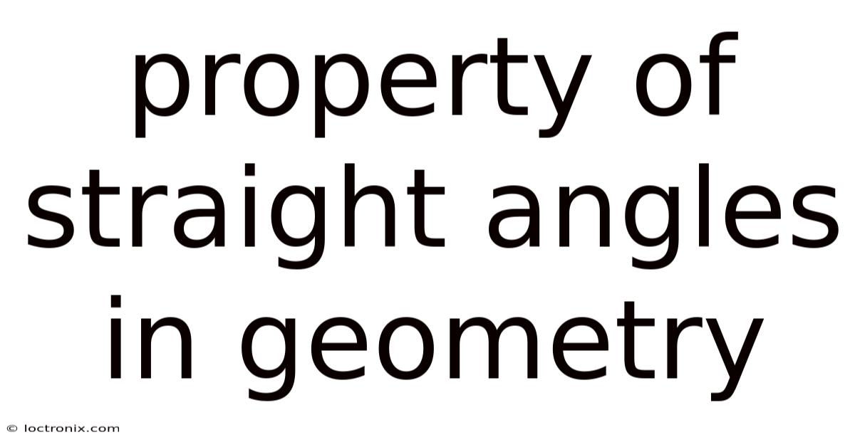 Property Of Straight Angles In Geometry