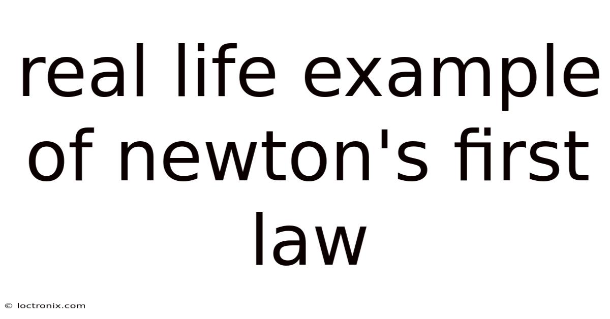 Real Life Example Of Newton's First Law