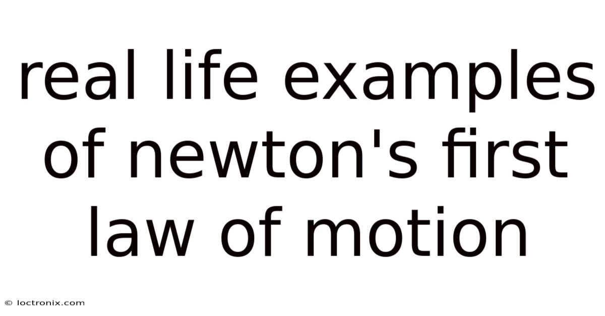 Real Life Examples Of Newton's First Law Of Motion