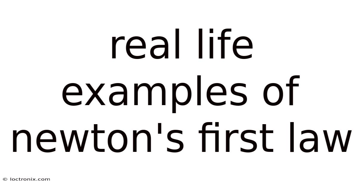 Real Life Examples Of Newton's First Law