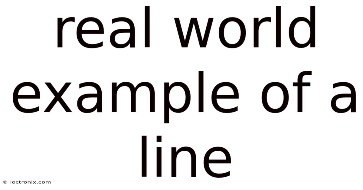 Real World Example Of A Line