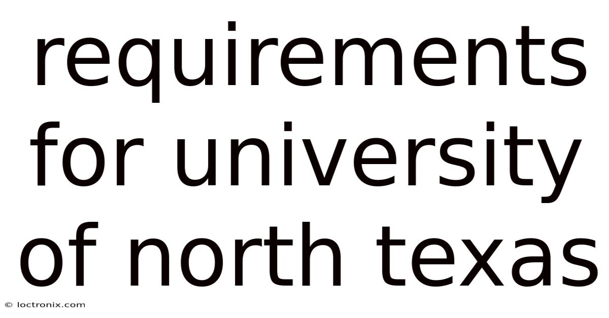 Requirements For University Of North Texas