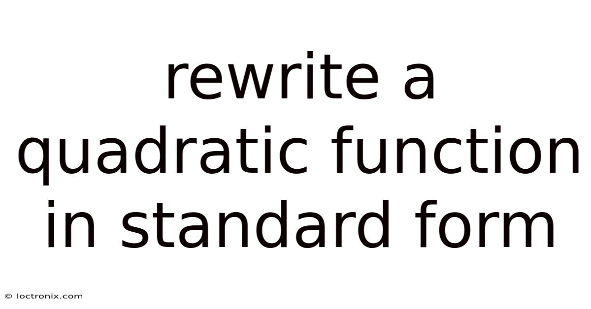 Rewrite A Quadratic Function In Standard Form