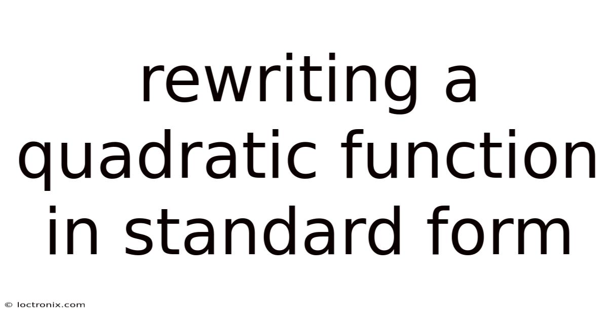 Rewriting A Quadratic Function In Standard Form