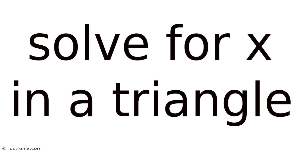 Solve For X In A Triangle