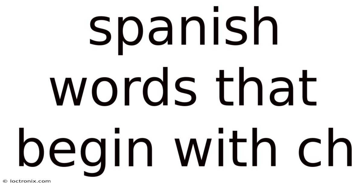 Spanish Words That Begin With Ch