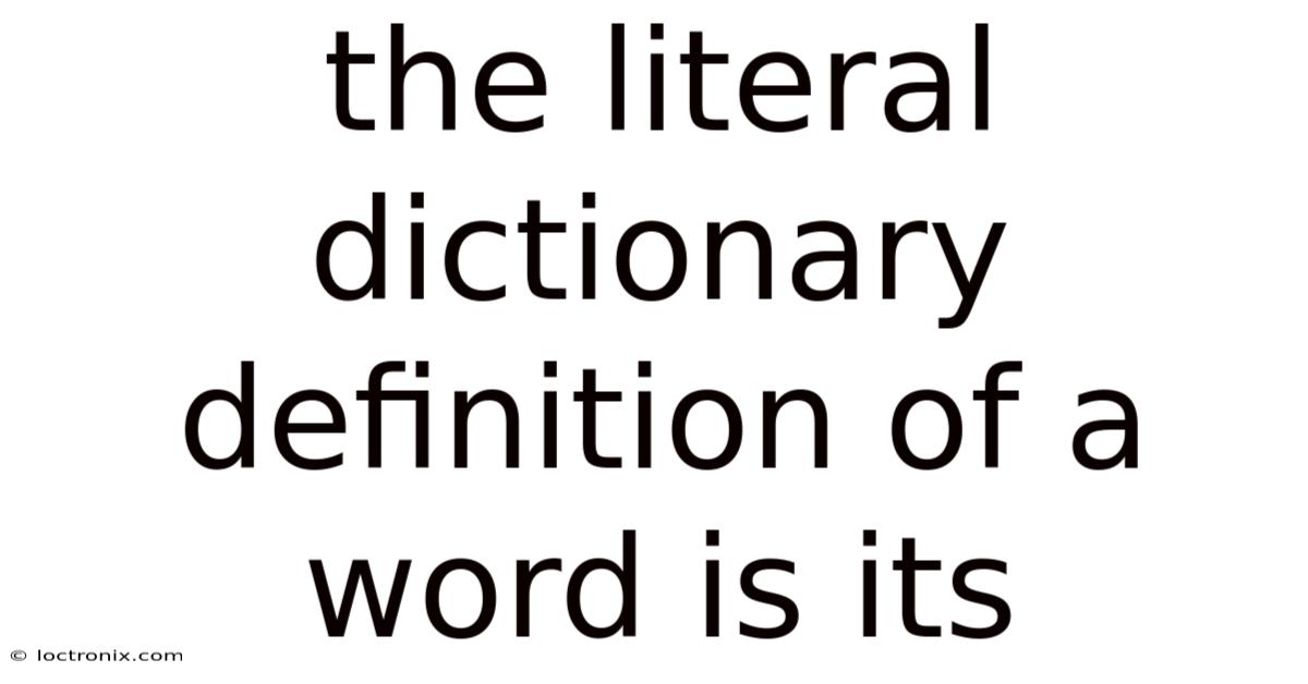 The Literal Dictionary Definition Of A Word Is Its