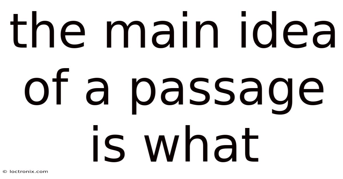 The Main Idea Of A Passage Is What