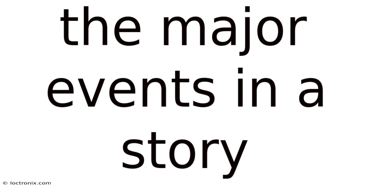The Major Events In A Story