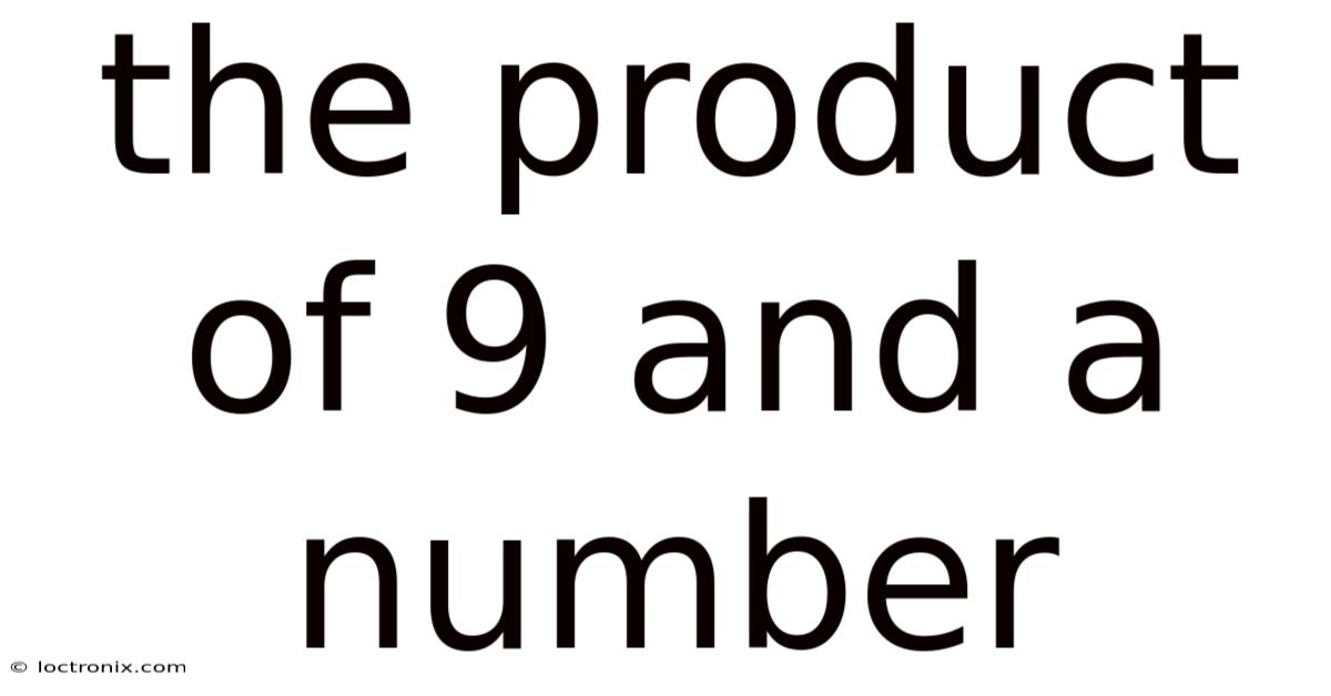 The Product Of 9 And A Number