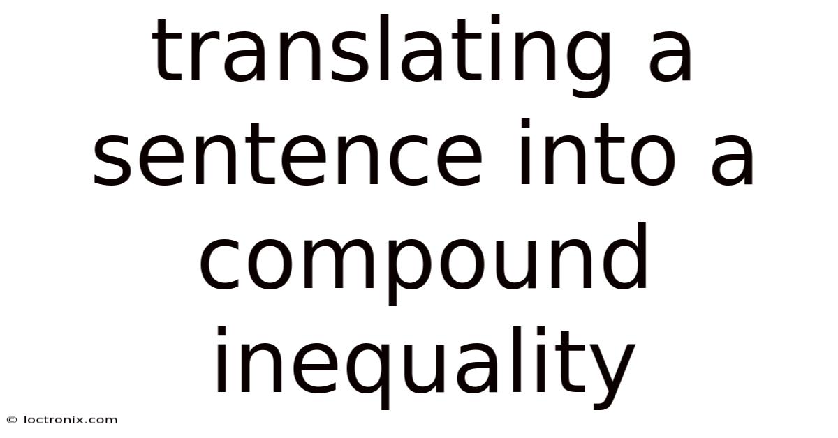 Translating A Sentence Into A Compound Inequality
