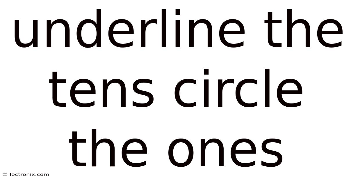 Underline The Tens Circle The Ones