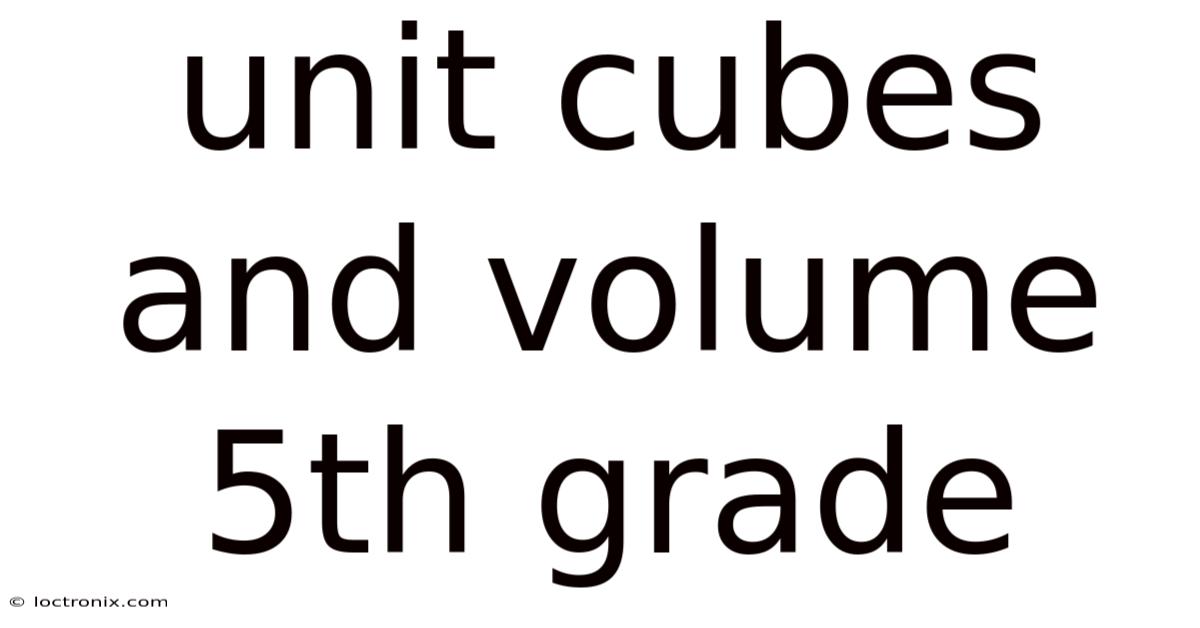 Unit Cubes And Volume 5th Grade