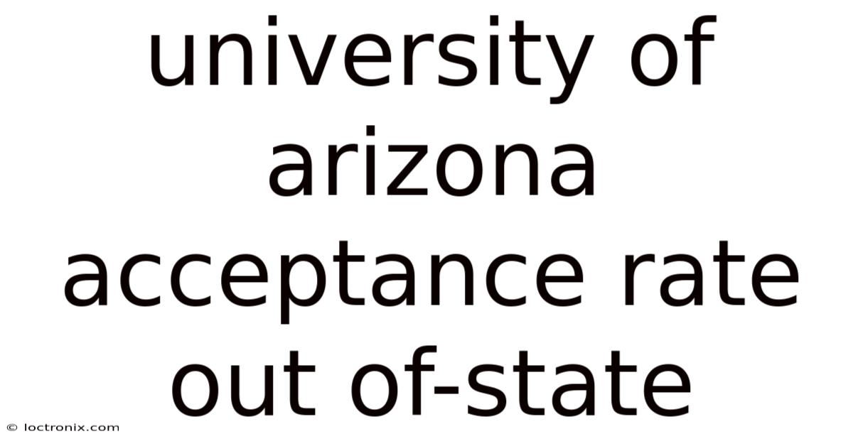 University Of Arizona Acceptance Rate Out Of-state